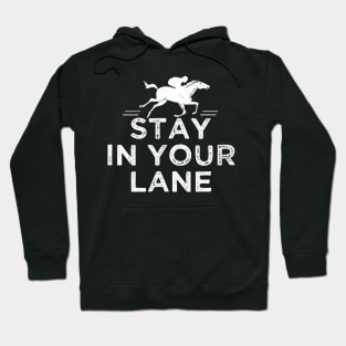 Stay In Your Lane horse racing Hoodie